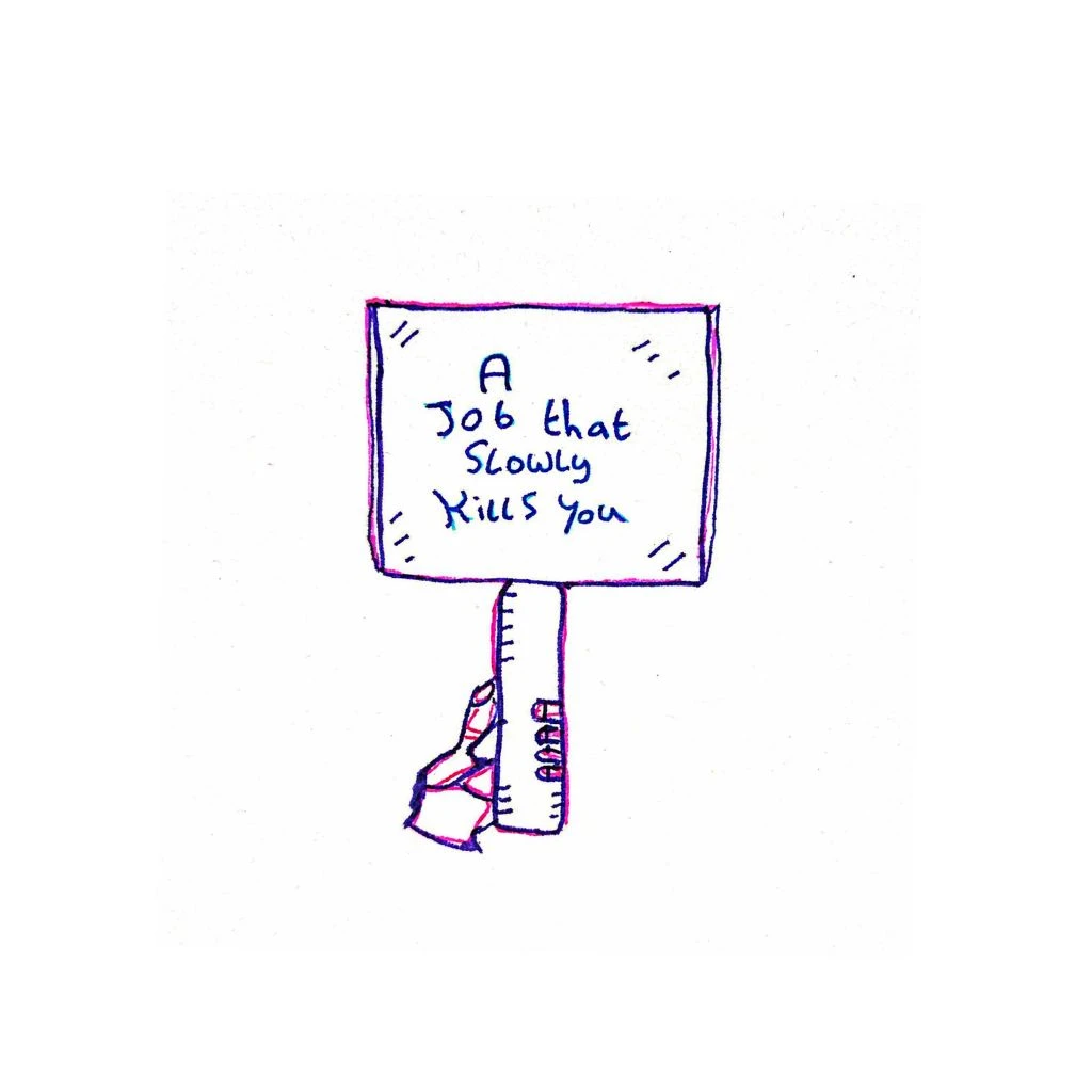 - A job that slowly kills you - artwork image
